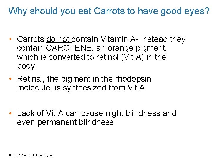 Why should you eat Carrots to have good eyes? • Carrots do not contain Why should you eat Carrots to have good eyes? • Carrots do not contain
