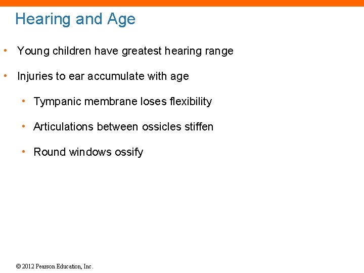 Hearing and Age • Young children have greatest hearing range • Injuries to ear Hearing and Age • Young children have greatest hearing range • Injuries to ear