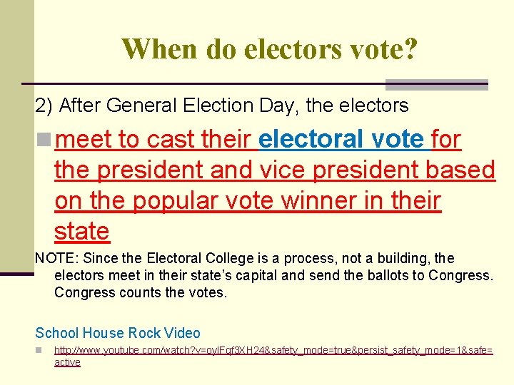When do electors vote? 2) After General Election Day, the electors n meet to