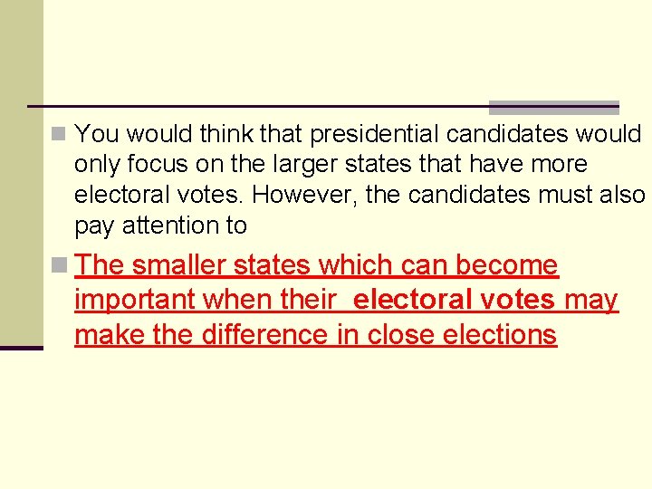 n You would think that presidential candidates would only focus on the larger states