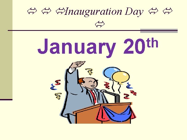  Inauguration Day January th 20 