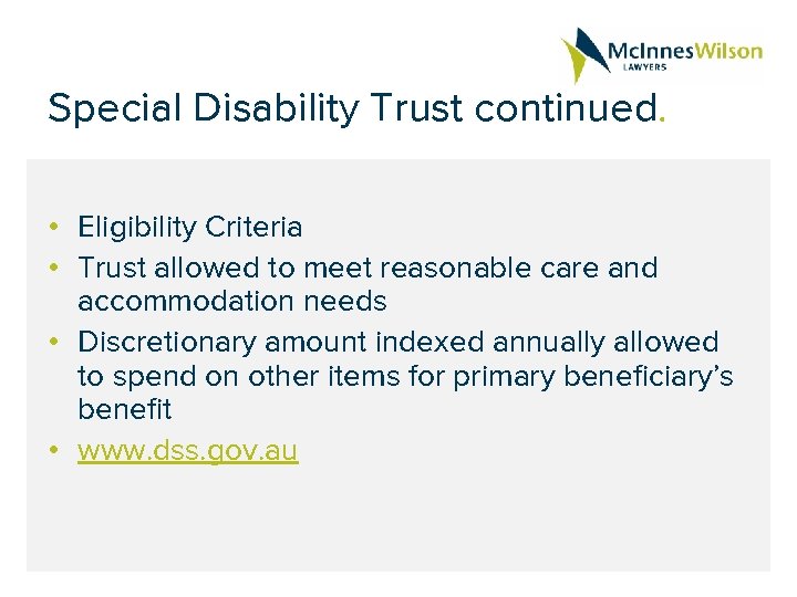 Special Disability Trust continued. • Eligibility Criteria • Trust allowed to meet reasonable care