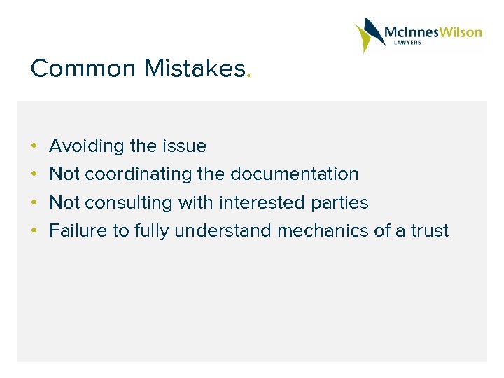 Common Mistakes. • • Avoiding the issue Not coordinating the documentation Not consulting with