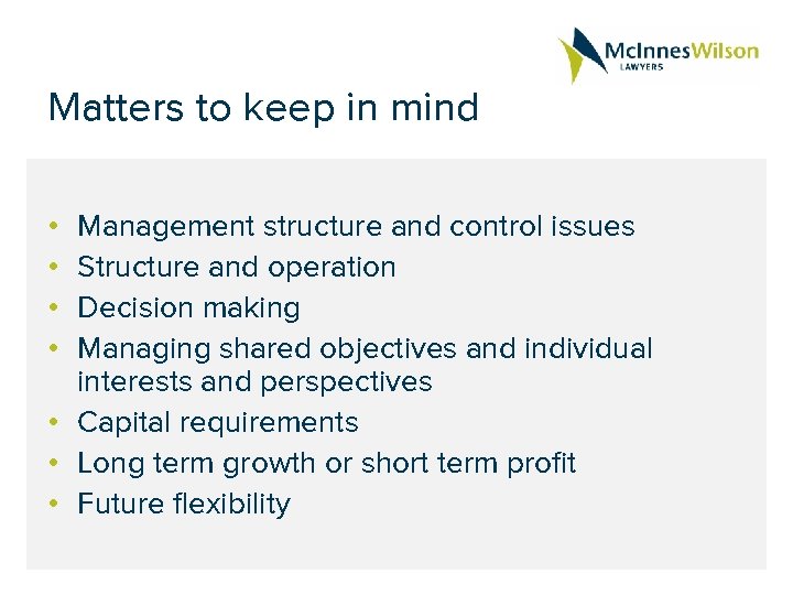 Matters to keep in mind • • Management structure and control issues Structure and
