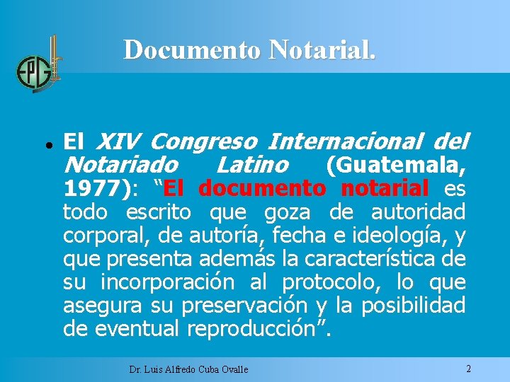 Documento Notarial. El XIV Congreso Internacional del Notariado Latino (Guatemala, 1977): “El documento notarial