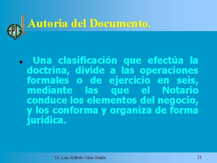 Autoria del Documento. Una clasificación que efectúa la doctrina, divide a las operaciones formales