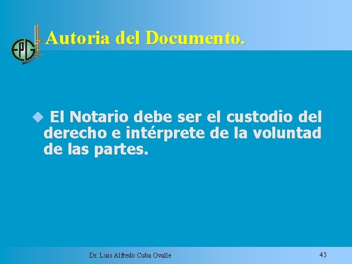 Autoria del Documento. El Notario debe ser el custodio del derecho e intérprete de