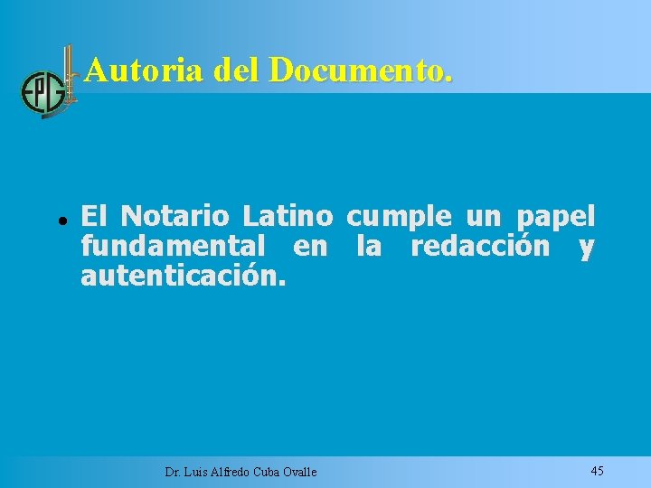 Autoria del Documento. El Notario Latino cumple un papel fundamental en la redacción y