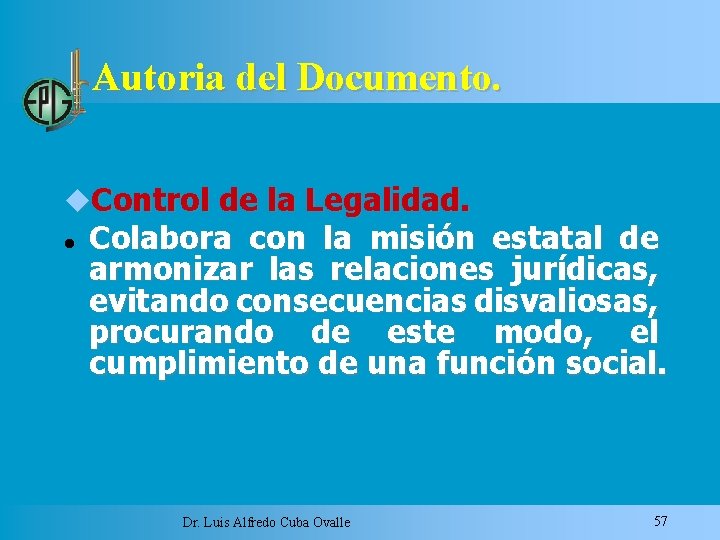 Autoria del Documento. Control de la Legalidad. Colabora con la misión estatal de armonizar
