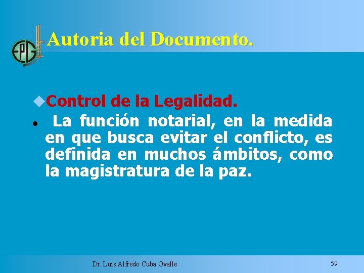 Autoria del Documento. Control de la Legalidad. La función notarial, en la medida en