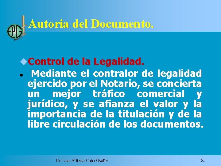 Autoria del Documento. Control de la Legalidad. Mediante el contralor de legalidad ejercido por