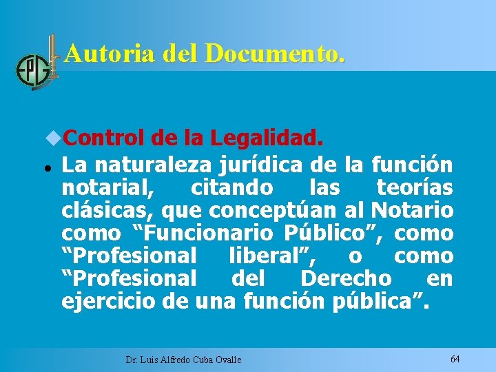 Autoria del Documento. Control de la Legalidad. La naturaleza jurídica de la función notarial,