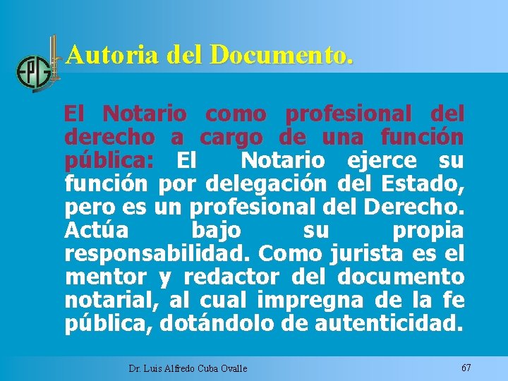 Autoria del Documento. El Notario como profesional derecho a cargo de una función pública: