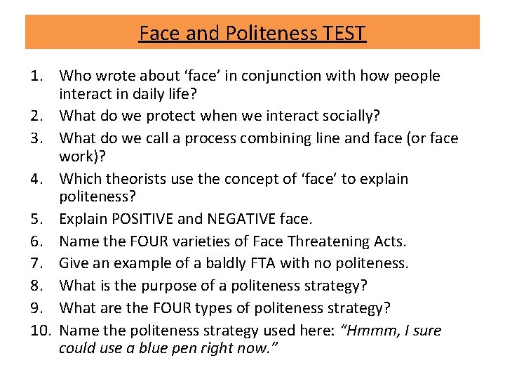 Face and Politeness TEST 1. Who wrote about ‘face’ in conjunction with how people