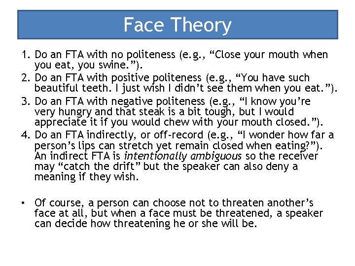 Face Theory 1. Do an FTA with no politeness (e. g. , “Close your