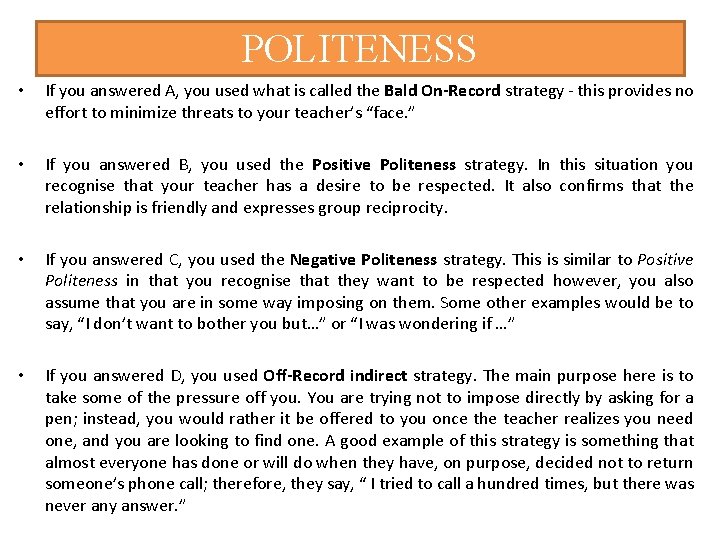 POLITENESS • If you answered A, you used what is called the Bald On-Record