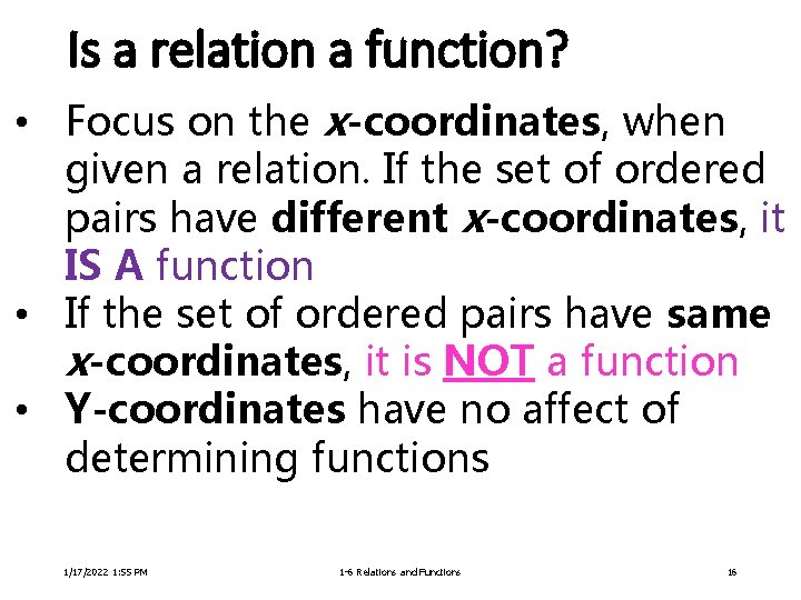 Is a relation a function? • Focus on the x-coordinates, when given a relation.