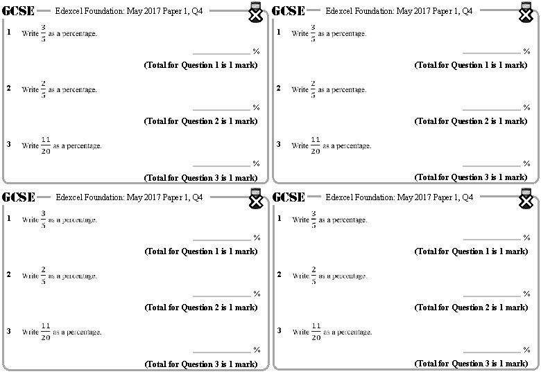 GCSE Edexcel Foundation: May 2017 Paper 1, Q 4 1 1 % % (Total