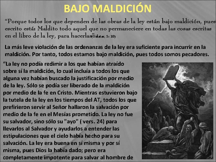 BAJO MALDICIÓN “Porque todos los que dependen de las obras de la ley están