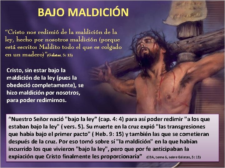 BAJO MALDICIÓN “Cristo nos redimió de la maldición de la ley, hecho por nosotros