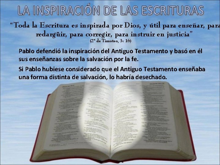 “Toda la Escritura es inspirada por Dios, y útil para enseñar, para redargüir, para