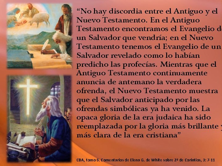 “No hay discordia entre el Antiguo y el Nuevo Testamento. En el Antiguo Testamento