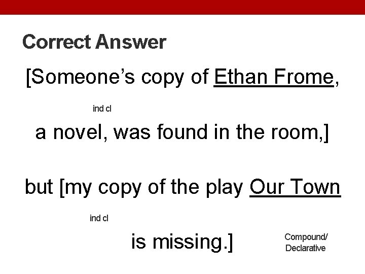 Correct Answer [Someone’s copy of Ethan Frome, ind cl a novel, was found in