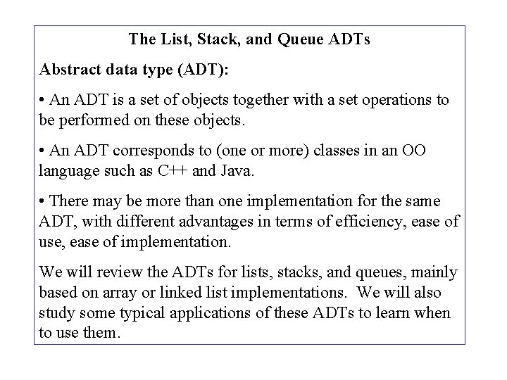 The List, Stack, and Queue ADTs Abstract data type (ADT): • An ADT is