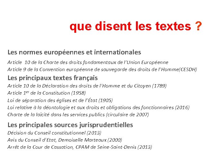 que disent les textes ? Les normes européennes et internationales Article 10 de la