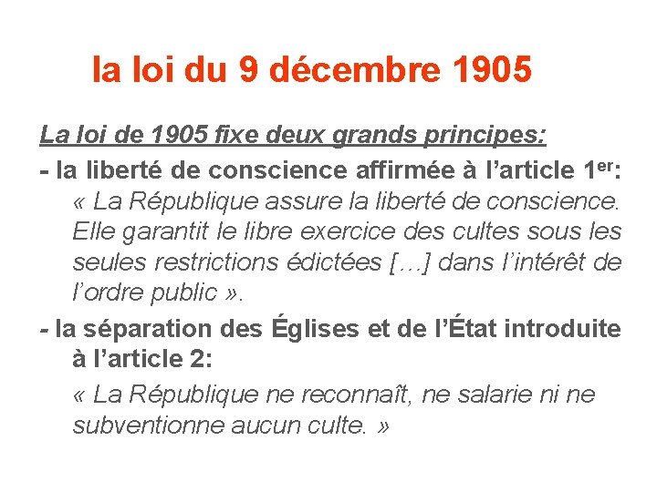 la loi du 9 décembre 1905 La loi de 1905 fixe deux grands principes: