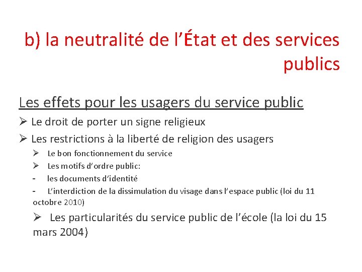 b) la neutralité de l’État et des services publics Les effets pour les usagers