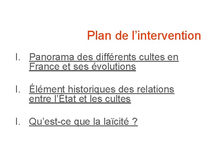 Plan de l’intervention I. Panorama des différents cultes en France et ses évolutions I.