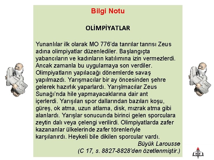 Bilgi Notu OLİMPİYATLAR Yunanlılar ilk olarak MO 776’da tanrılar tanrısı Zeus adına olimpiyatlar düzenlediler.