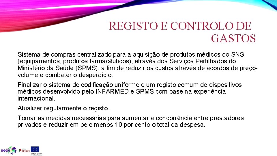 REGISTO E CONTROLO DE GASTOS Sistema de compras centralizado para a aquisição de produtos