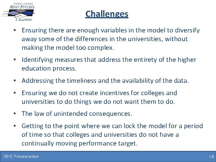 Challenges • Ensuring there are enough variables in the model to diversify away some