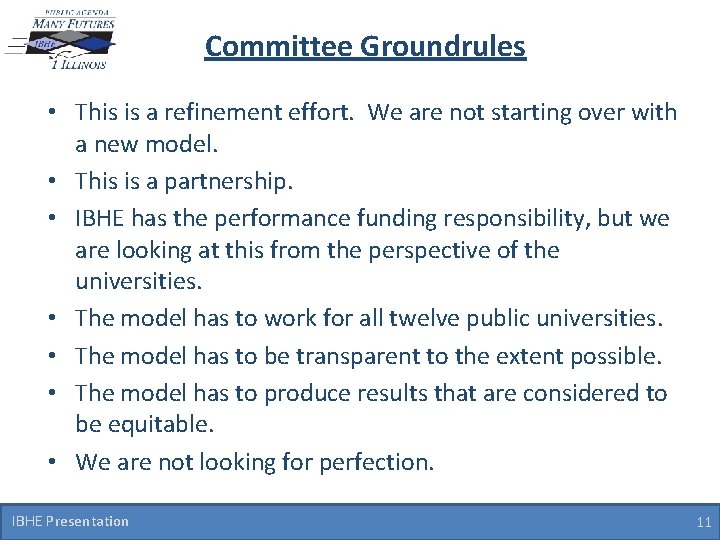 Committee Groundrules • This is a refinement effort. We are not starting over with