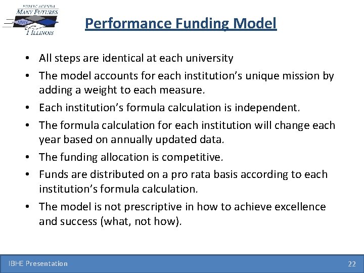 Performance Funding Model • All steps are identical at each university • The model