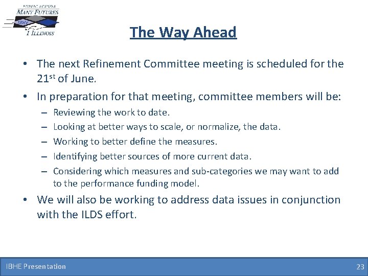 The Way Ahead • The next Refinement Committee meeting is scheduled for the 21