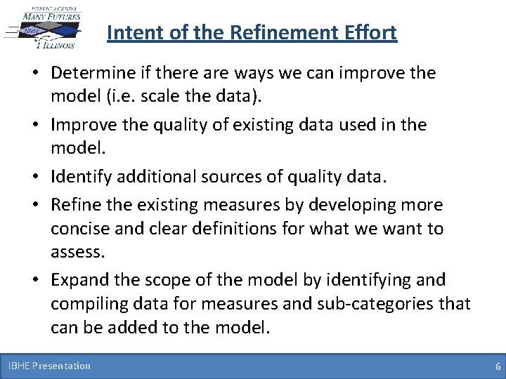 Intent of the Refinement Effort • Determine if there are ways we can improve