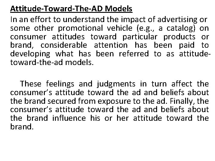 Attitude-Toward-The-AD Models In an effort to understand the impact of advertising or some other Attitude-Toward-The-AD Models In an effort to understand the impact of advertising or some other