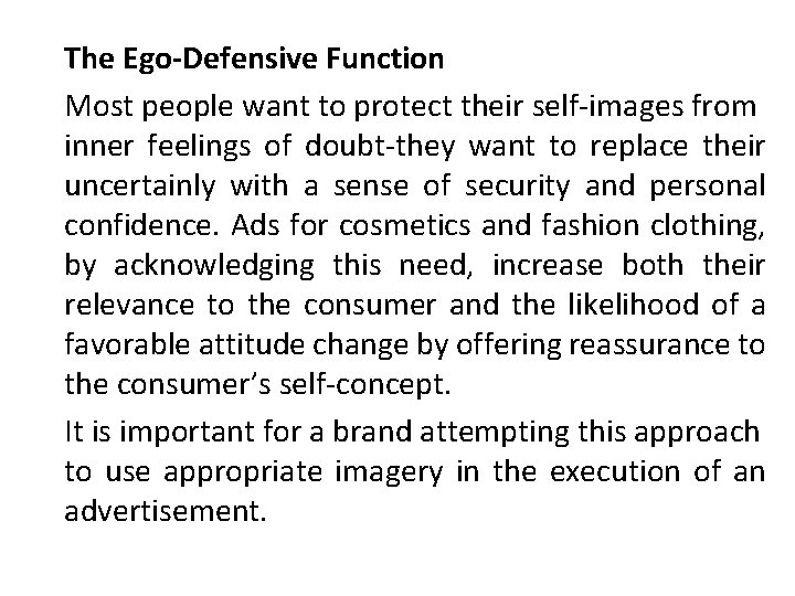 The Ego-Defensive Function Most people want to protect their self-images from inner feelings of The Ego-Defensive Function Most people want to protect their self-images from inner feelings of