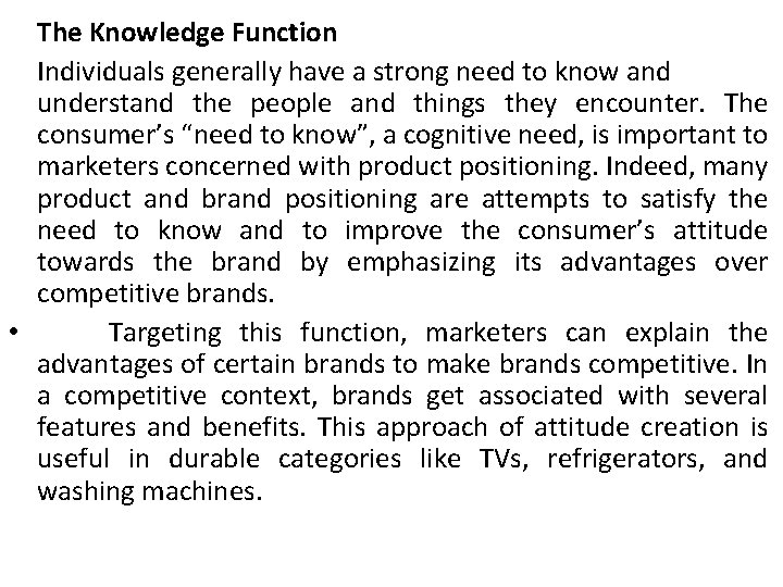 The Knowledge Function Individuals generally have a strong need to know and understand the The Knowledge Function Individuals generally have a strong need to know and understand the