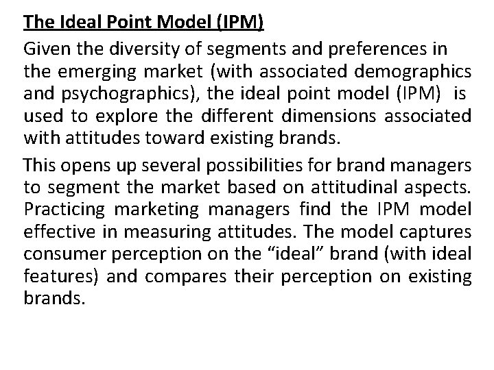 The Ideal Point Model (IPM) Given the diversity of segments and preferences in the The Ideal Point Model (IPM) Given the diversity of segments and preferences in the