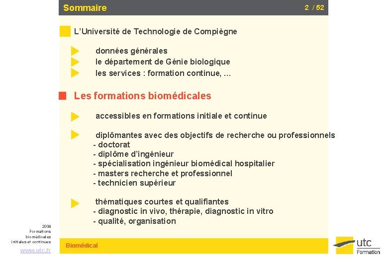 Sommaire 2 / 52 L’Université de Technologie de Compiègne données générales le département de