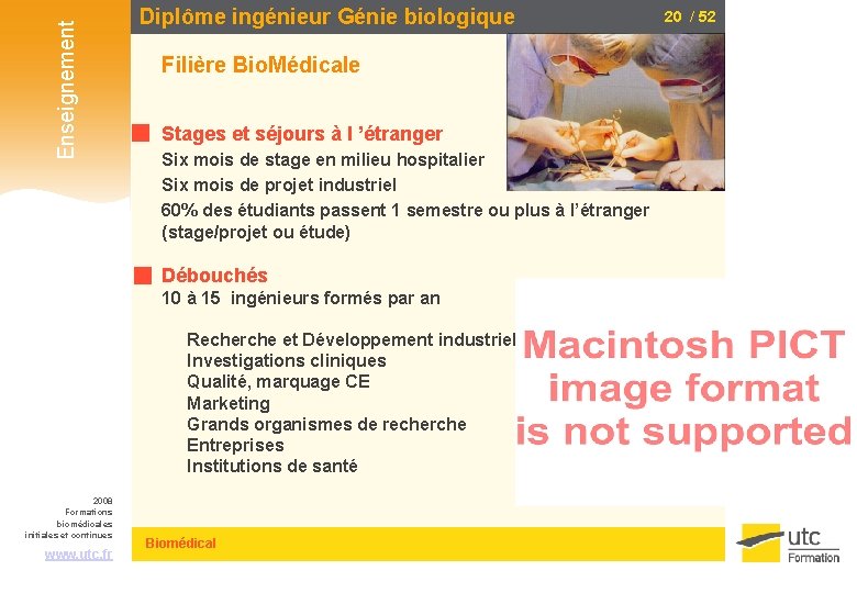 Enseignement Diplôme ingénieur Génie biologique Filière Bio. Médicale Stages et séjours à l ’étranger