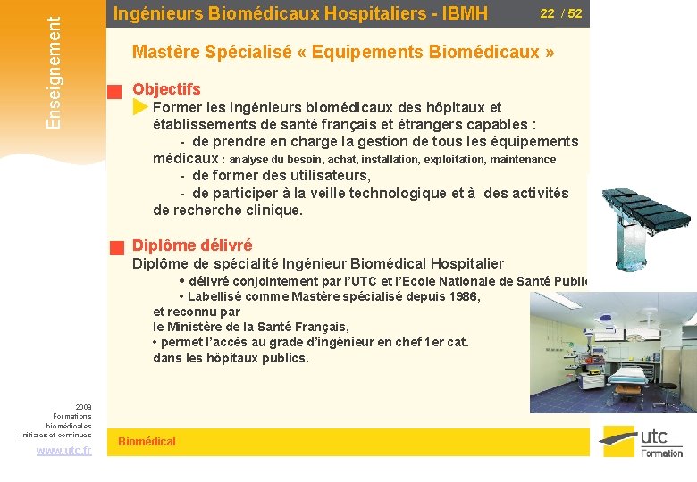 Enseignement Ingénieurs Biomédicaux Hospitaliers - IBMH 22 / 52 Mastère Spécialisé « Equipements Biomédicaux