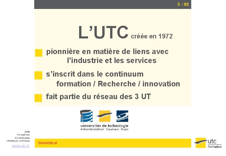 3 / 52 L’UTC créée en 1972 pionnière en matière de liens avec l’industrie