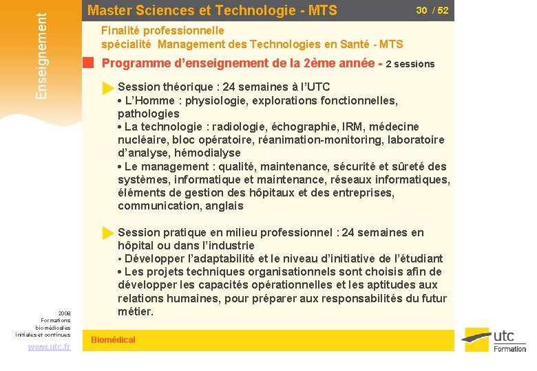Enseignement 2008 Formations biomédicales initiales et continues www. utc. fr Master Sciences et Technologie