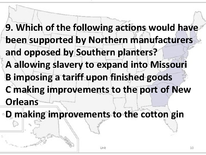 9. Which of the following actions would have been supported by Northern manufacturers and