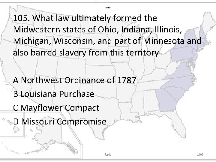 Unit 9 105. What law ultimately formed the Midwestern states of Ohio, Indiana, Illinois,